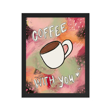 Load image into Gallery viewer, Coffee with you Framed wall art
